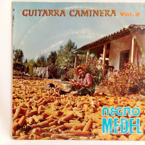 El Negro Medel: Guitarra Caminera, El Negro Medel, Cueca, vinilos de Cueca, Tienda de vinilos online, venta vinilos Santiago, vinilos Providencia, vinilos de folklore, vinilos baratos