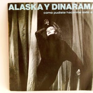 Alaska Y Dinarama: Como Pudiste Hacerme Esto A Mí, Alaska Y Dinarama, vinilos de Alaska Y Dinarama, discos de vinilo de Alaska, vinilos singles online, vinilos pop rock usados, vinilos online santiago
