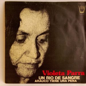 Violeta Parra: Un Río De Sangre / Arauco Tiene Una Pena, Violeta Parra, vinilos de Violeta Parra, Nueva Canción Chilena, vinilos Chile, vinilos chilenos, vinilos en oferta