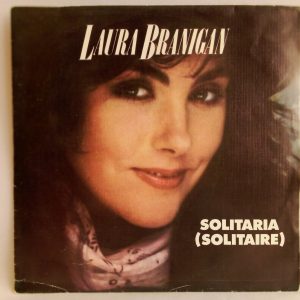 Laura Branigan: Solitaria = Solitaire / I'm Not The Only One, Laura Branigan, venta vinilos de Laura Branigan, Synth-pop, Balada, vinilos de Synth-pop, vinilos de Balada, vinilos en oferta, vinilos Santiago