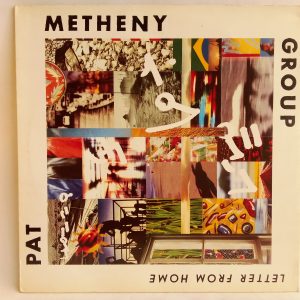 Vinilos Jazz Chile, Pat Metheny Group: Letter From Home, Pat Metheny Group, Pat Metheny, Vinilos Providencia, Vinilos Santiago, Vinilos época Chile, Jazz Fusión, Jazz Contemporámeo, Vinilos Jazz Santiago