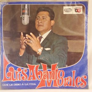 Venta vinilos online, Vinilos de colección, Luis Abanto Morales: Que Le Debo A La Vida, Luis Abanto Morales, Canción Tradicional del Perú, canción criolla peruana, vinilos del Perú, música latinoamericana